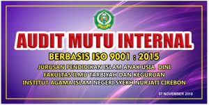 Audit Mutu Internal Berbasis ISO 9001 : 2015 Jurusan Pendidikan Islam Anak Usia Dini