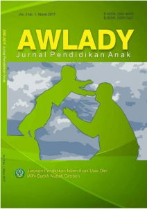 Awlady  : Jurnal Pendidikan Anak,  Jurusan Pendidikan Islam Anak Usia Dini Fakultas Ilmu Tarbiyah dan Keguruan IAIN Syekh Nurjati Cirebon